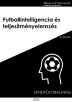 Futballintelligencia és teljesítményelemzés – Könyvajánló és exkluzív hozzáféréscikk borítóképe